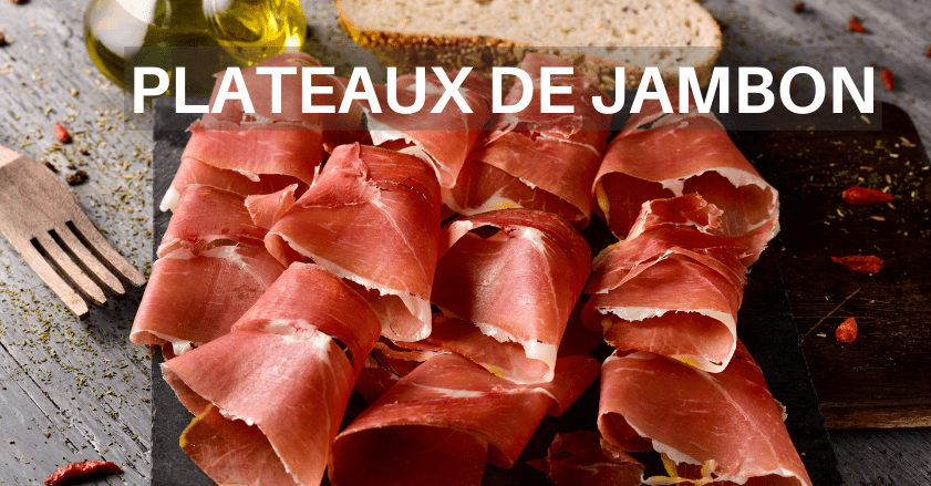 ACHETER UN PLATEAU DE JAMBON